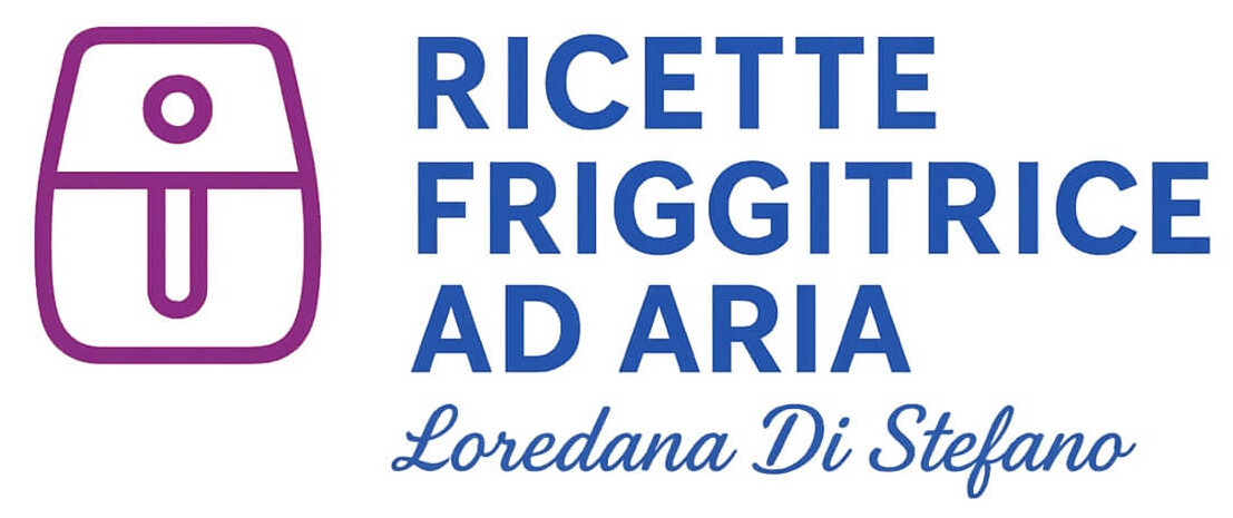 Ricette friggitrice ad aria – Loredana Di Stefano 